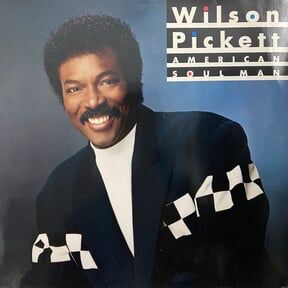 WILSON PICKETT - AMERICAN SOUL MAN