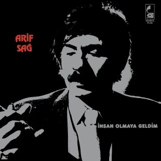 Arif Sağ-İnsan Olmaya Geldim