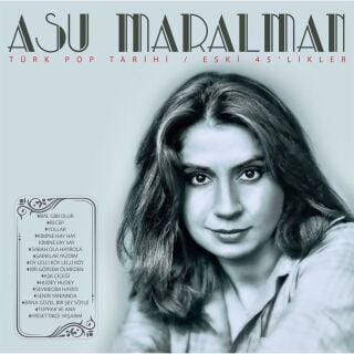 Asu Maralman-Türk Pop Tarihi / Eski 45’likler