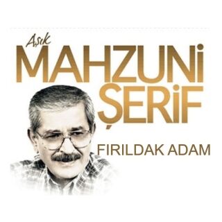 Aşık Mahzuni Şerif-Fırıldak Adam