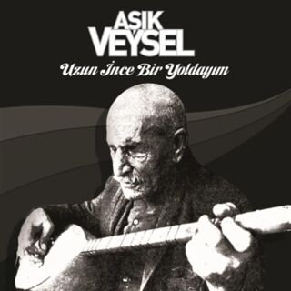 Aşık Veysel-Uzun İnce Bir Yoldayım