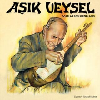 Aşık Veysel-Dostlar Beni Hatırlasın