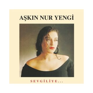 Aşkın Nur Yengi-Sevgiliye