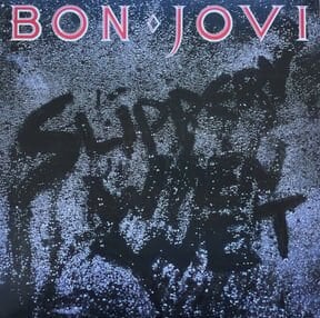 BON JOVI - SLIPPERY WHEN WET