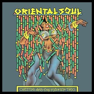 Chettini And The Turkish Trio-Oriental Soul