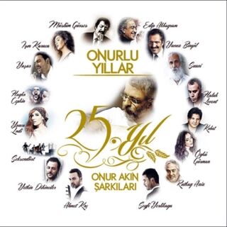 Çeşitli Sanatçılar-Onur Akın Şarkıları - Onurlu Yıllar 25. Yıl