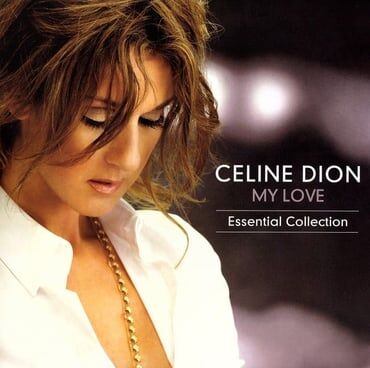 CELINE DION - MY LOVE ESSENTIAL COLLECTION