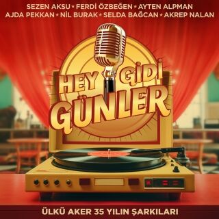 Çeşitli Sanatçılar-Ülkü Aker - 35 Yılın Şarkıları (Hey Gidi Günler)
