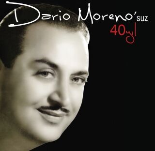 Dario Moreno-Dario Moreno'suz 40 Yıl