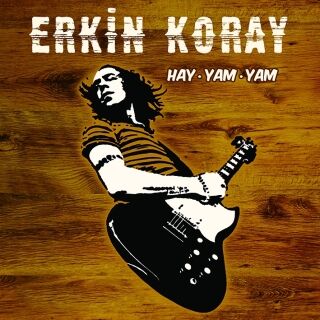 Erkin Koray-Hay Yam Yam