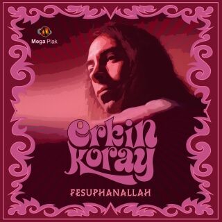 Erkin Koray-Fesuphanallah