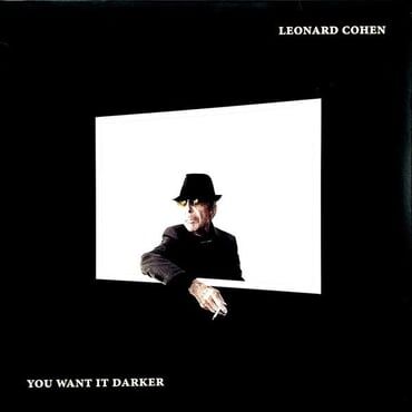 LEONARD COHEN - YOU WANT IT DARKER