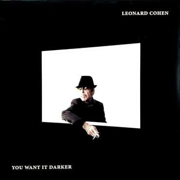 LEONARD COHEN - YOU WANT IT DARKER