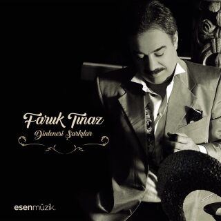 Faruk Tınaz-Dinlenesi Şarkılar