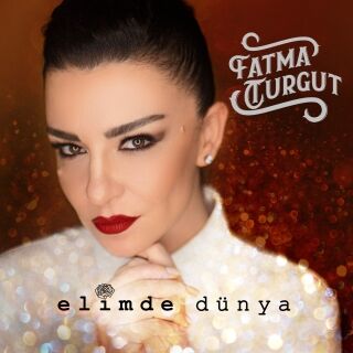 Fatma Turgut-Elimde Dünya