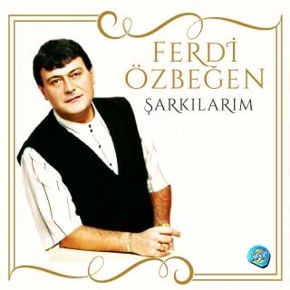 Ferdi Özbeğen-Şarkılarım