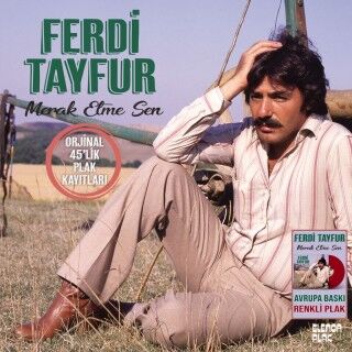 Ferdi Tayfur-Merak Etme Sen (Renkli Plak)
