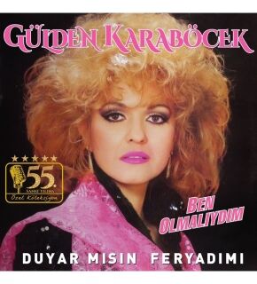 Gülden Karaböcek-Ben Olmalıydım / Duyar Mısın Feryadımı
