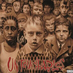 KORN - UNTOUCHABLES