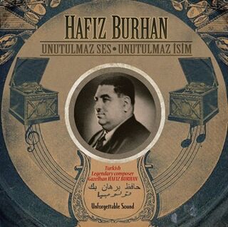 Hafız Burhan-Unutulmaz Ses Unutulmaz İsim