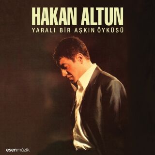 Hakan Altun-Yaralı Bir Aşkın Öyküsü