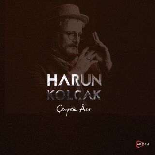 Harun Kolçak-Çeyrek Asır