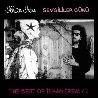 İlhan İrem-Sevgililer Günü - The Best of İlhan İrem
