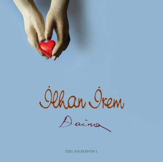 İlhan İrem-Daima (Özel Koleksiyon 1)
