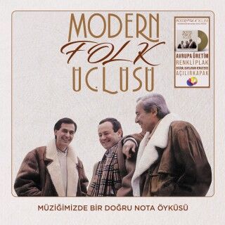 Modern Folk Üçlüsü-Müziğimizde Bir Doğru Nota Öyküsü (Renkli Plak)