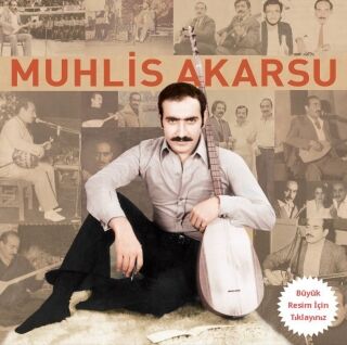 Muhlis Akarsu-Kendi Sazından ve Sözünden