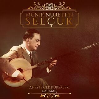 Münir Nurettin Selçuk-Aheste Çek Kürekleri / Kalamış