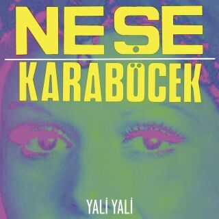 Neşe Karaböcek-Yali Yali