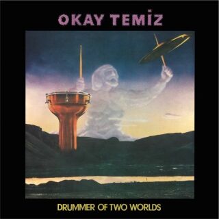 Okay Temiz-Drummer of Two Worlds  (Reissue - Avrupa Edisyonu)