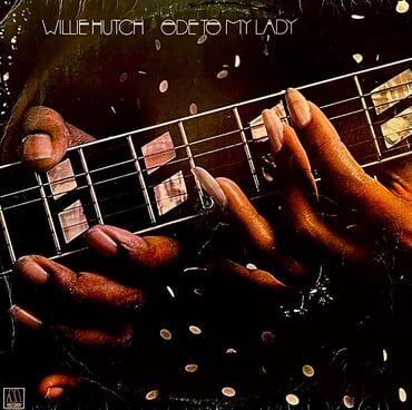 WILLIE HUTCH – ODE TO MY LADY