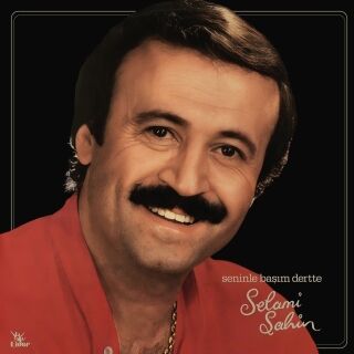 Selami Şahin-Seninle Başım Dertte