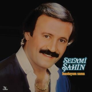 Selami Şahin-Hastayım Sana