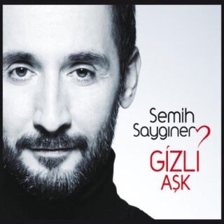 Semih Saygıner-Gizli Aşk