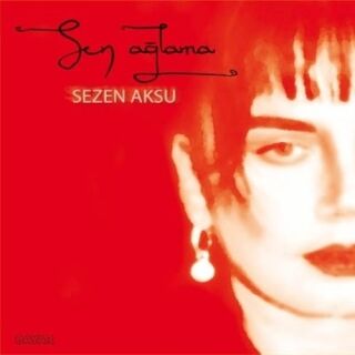 Sezen Aksu-Sen Ağlama