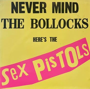 SEX PISTOLS - NEVER MIND THE BOLLOCKS HERE'S THE SEX PISTOLS