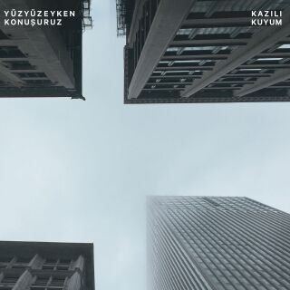 Yüzyüzeyken Konuşuruz-Kazılı Kuyum